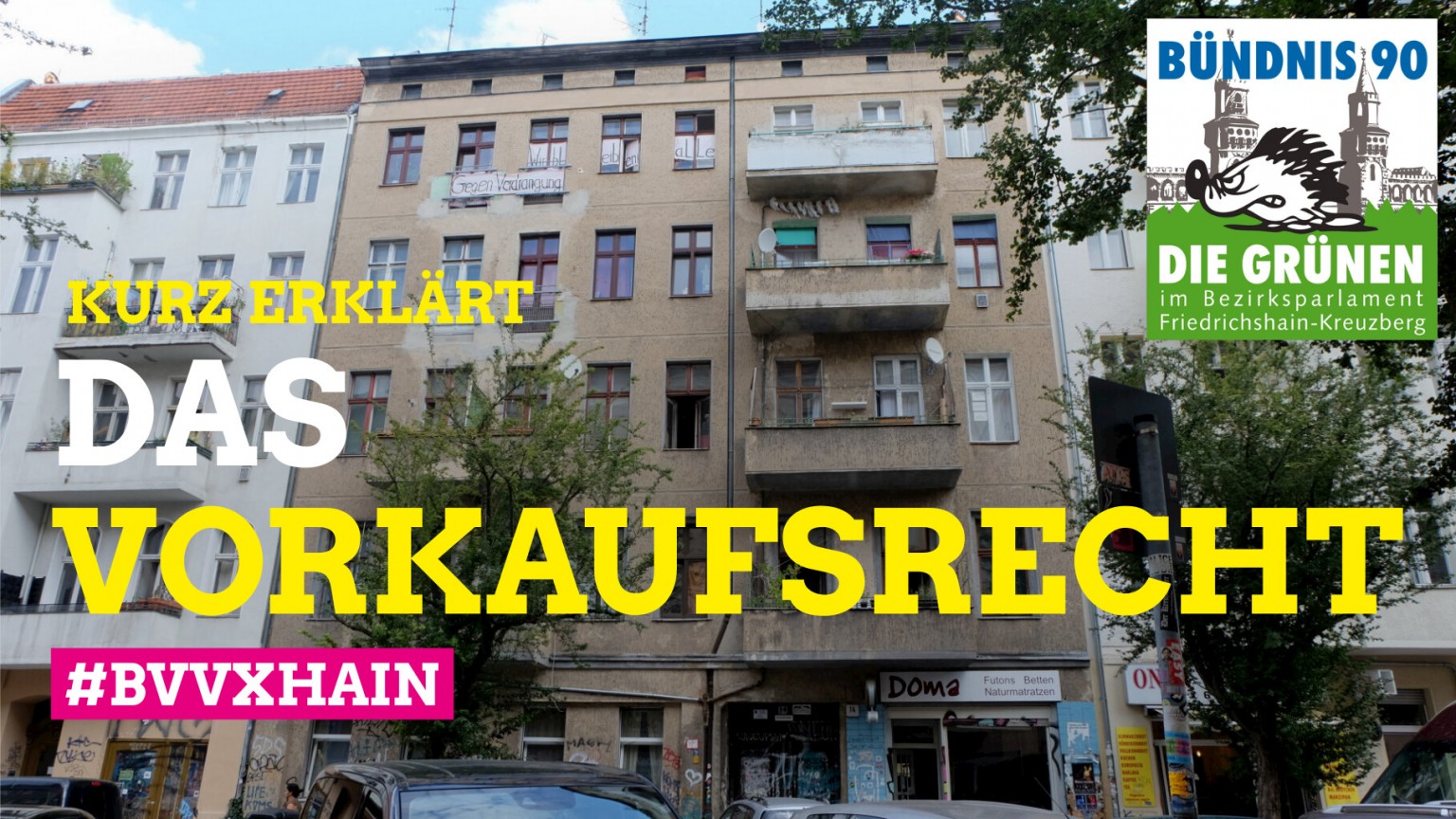 Kurz erklärt Das Vorkaufsrecht Grüne Xhain