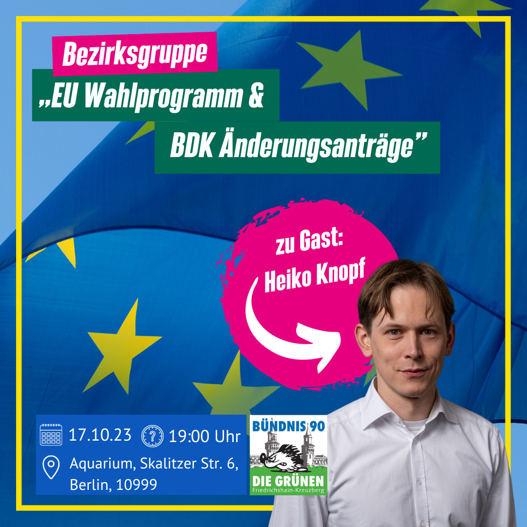 Bezirksgruppe EU Wahlprogramm und BDK Änderungsanträge zu Gast mit Heiko Knopf
