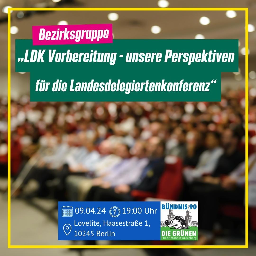 Bezirksgruppe "LDK Vorbereitung - unsere Perspektiven für die Landesdelegiertenkonferenz"