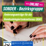 Sonder-Bezirksgruppe: „Änderungsanträge für die Bundesdelegiertenkonferenz“ (online)